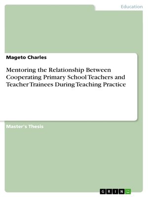 cover image of Mentoring the Relationship Between Cooperating Primary School Teachers and Teacher Trainees During Teaching Practice